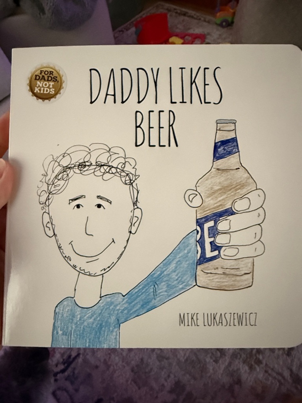 Daddy Likes Beer Illustrated Board Book - Blue & Brown